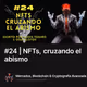 #24 | NFTs, cruzando el abismo