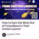 How to Earn the Most Out of CrossSpace's Task Center Launch