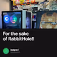 For the sake of RabbitHole