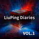 LiuPing Diaries Vol.1