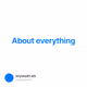 About everything