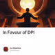 In Favour of DPI