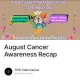 August Cancer Awareness Recap