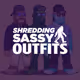 Shredding Sassy Outfits