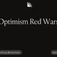 Optimism Red Wars