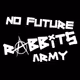 No Future Rabbits Army