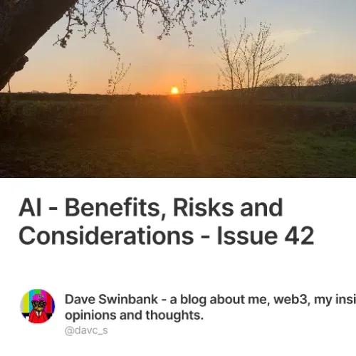 AI - Benefits, Risks and Considerations - Issue 42