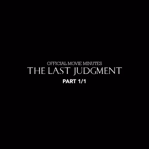 Official Movie Minute : The Last Judgment Part 1/1