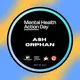 Ash Orphan - Mental Health Action Day 2023