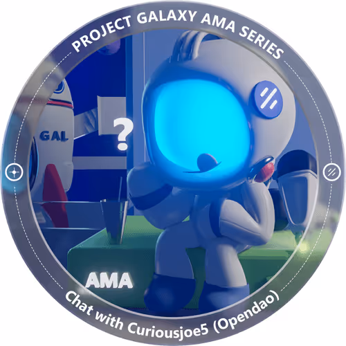 Galaxy Fireside chat with Curiousjoe5