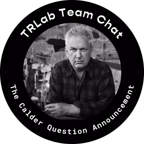 The Calder Question - Announcement Day TRLab Team