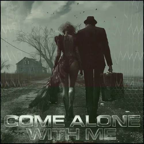 COME ALONE WITH ME