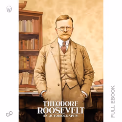 Theodore Roosevelt, an Autobiography #24