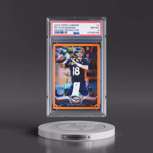 2013 Topps Chrome #1 Peyton Manning - Orange Refractor (PSA 8 NM-MT)