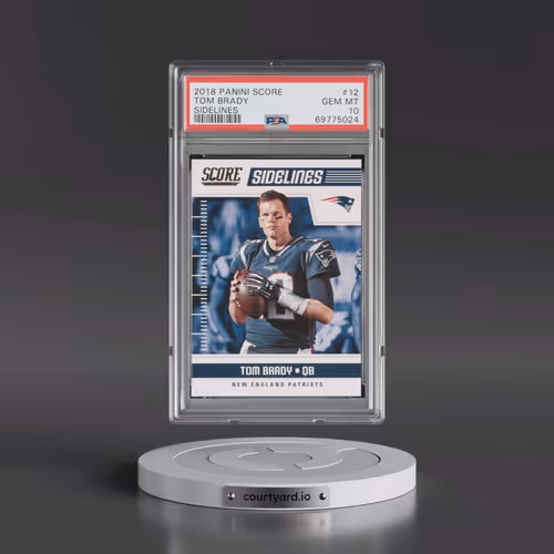 2018 Panini Score Sidelines #12 Tom Brady (PSA 10 GEM MINT)