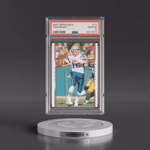 2007 Upper Deck #111 Tom Brady (PSA 10 GEM MINT)