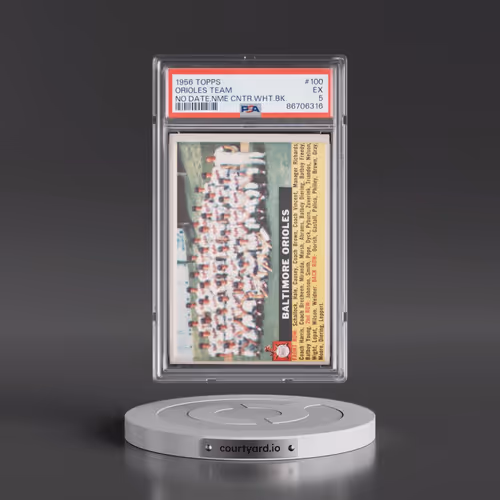1956 Topps #100 Orioles Team - No Date, Name Center-White Back (PSA 5 EX)