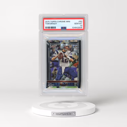 2015 Topps Chrome Mini #50 Tom Brady (PSA 10 GEM MINT)