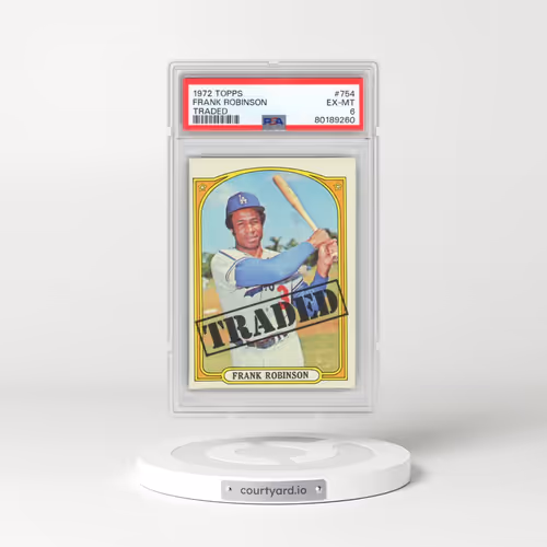 1972 Topps #754 Frank Robinson - Traded (PSA 6 EX-MT)