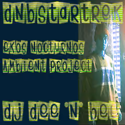 Unrelease Picture "DNBSTARTREK"  Ekos Nocturnos - Ambient Project