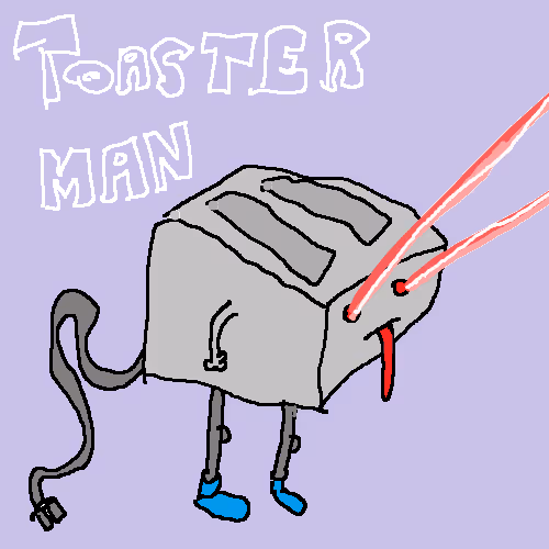 The Toaster Man #1