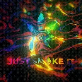 Just Smoke It