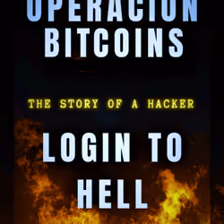 Customized and UNIQUE AUDIO-VIDEO-EBOOK version of OPERACION BITCOINS: Login To HELL.