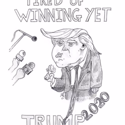 Trump You - Tired of Winning Yet (Original Artwork Drawing)