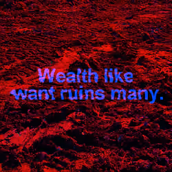 Wealth.