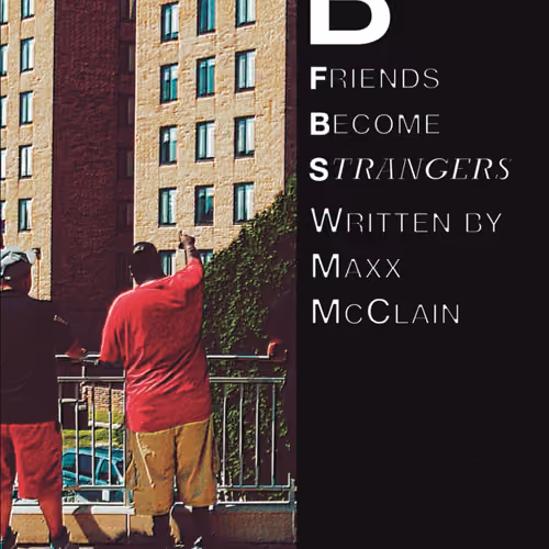 "Best Friends Become Strangers" by Maxx McClain