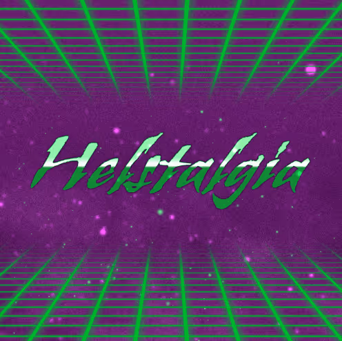 Welcome To Helstalgia