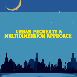 Urban Proverty a Multidimension Approach