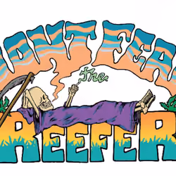 Don't Fear the Reefer