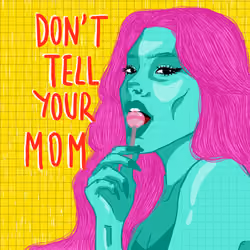 Don't Tell Your Mom #8