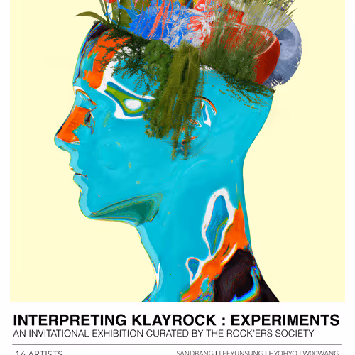 INTERPRETING KLAYRock : EXPERIMENTS | An invitational exhibition 2022 Poster