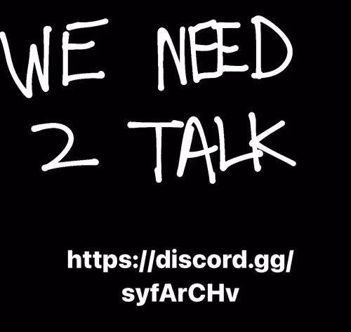 We need to talk join the discord