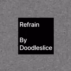 Refrain - a video poem by Doodleslice
