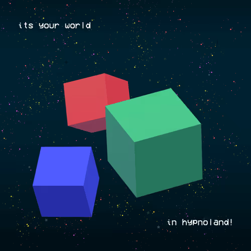 It's Your World In Hypnoland