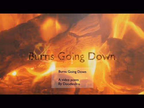 Burns Going Down - a video poem by Doodleslice