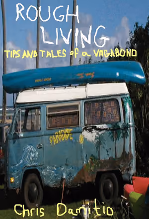 Rough Living: Tips and Tales of a Vagabond - Original Cover