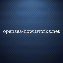 OPENSEA-HOWITWORKS.NET 
