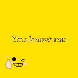 You Know Me
