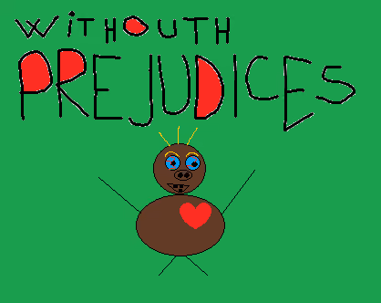 Without PREJUDICES