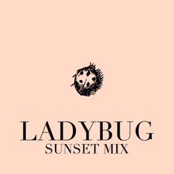 Ladybug (Sunset Mix) (Unreleased Instrumental Version)