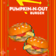 Pumpkin-N-Out Burger | #009 (Double Double Edition)