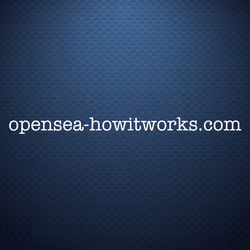 OPENSEA-HOWITWORKS.COM
