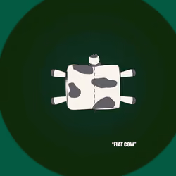 "Flat Cow"
