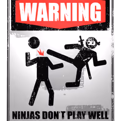 Ninjas Don’t Play Well V2 No. 1658