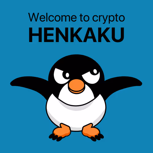 Welcome to HENKAKU and Crypto