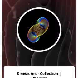 Kinesis Art - Collection | OpenSea